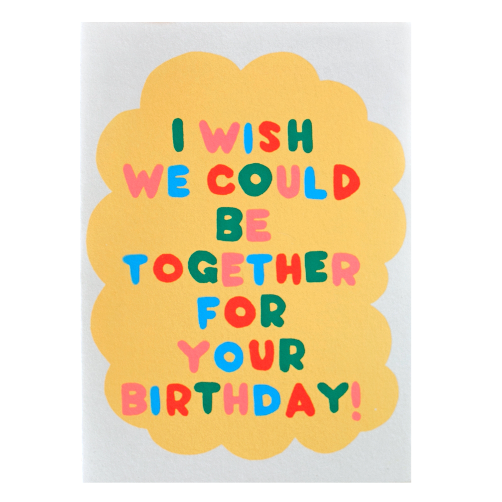 i-wish-we-could-be-together-for-your-birthday-card-by-alphabet-studios