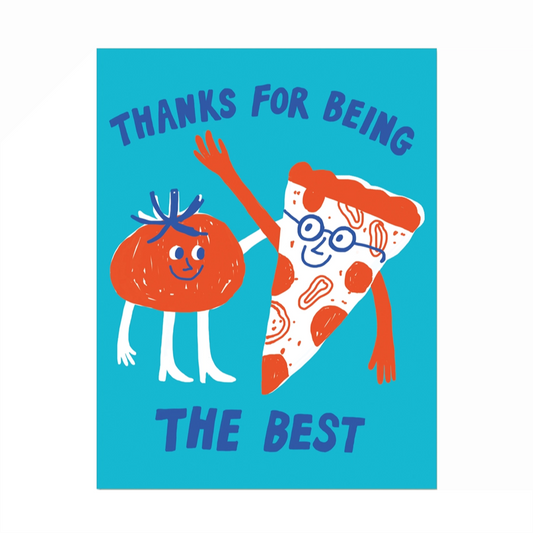 smiling tomato about to get a hug from a slice of pizza with the text THANKS FOR BEING THE BEST.