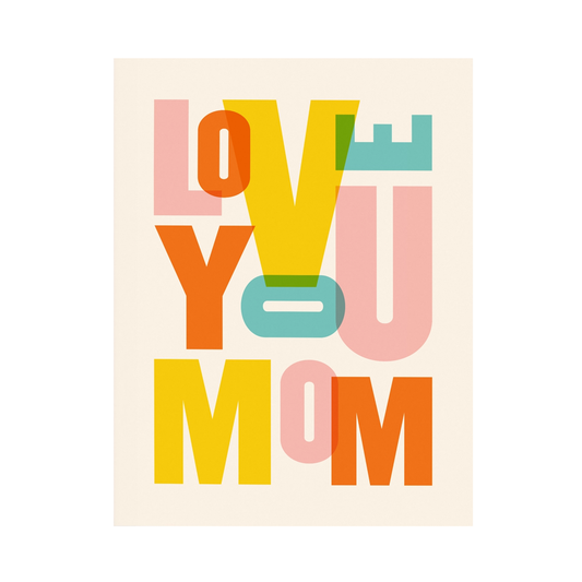 Greeting card that says "Love You Mom" in different colors for each letter: pink, red, yellow, and blue.