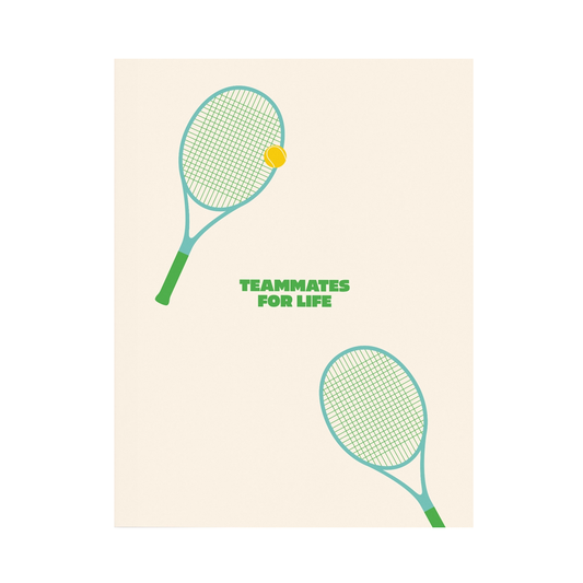 Greeting card that says "Teammates for Life" in the middle in the green font with an illustration of two tennis rackets.