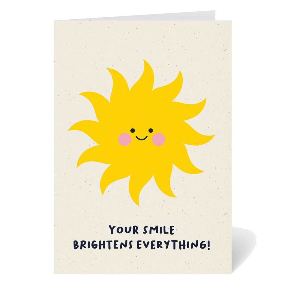 Your Smile Brightens Everything Card by Graphic Factory